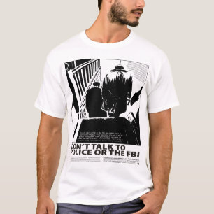 Dont Talk To The Police T-Shirt