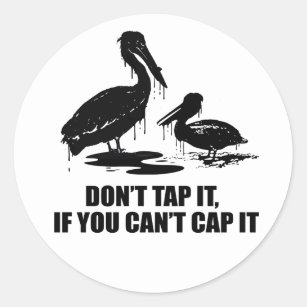 DON'T TAP IT IF YOU CAN'T CAP IT CLASSIC ROUND STICKER