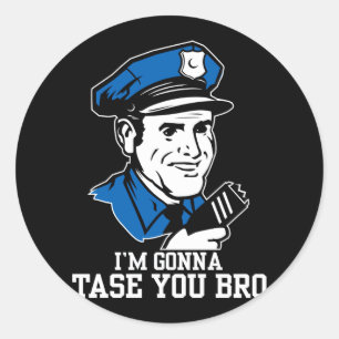 Don't Tase Me Bro Sticker
