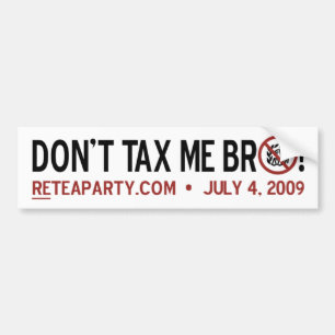 Dont Tax Me Bro Bumper Sticker