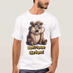 Don't Tease Teddy Bear - Charm and Humour T-Shirt