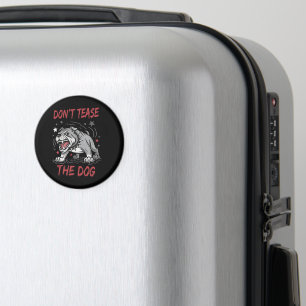 Don't Tease The Dog Aggressive Bulldog Magnet