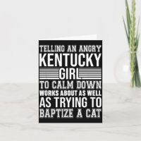 Don't Tell An Angry Kentucky Girl To Calm Down Fun