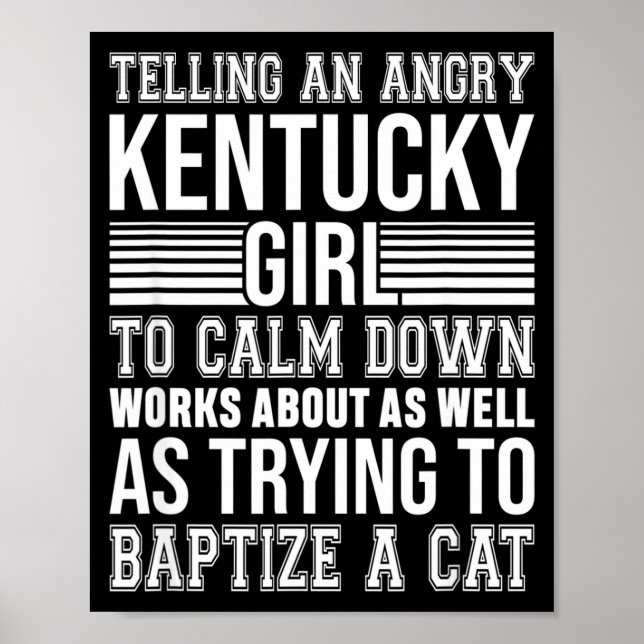 Don't Tell An Angry Kentucky Girl To Calm Down Fun Poster (Front)