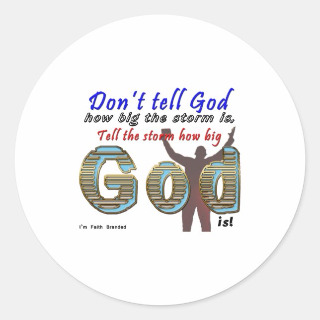 Dont Tell God How Big Your Is  Classic Round Sticker (Front)