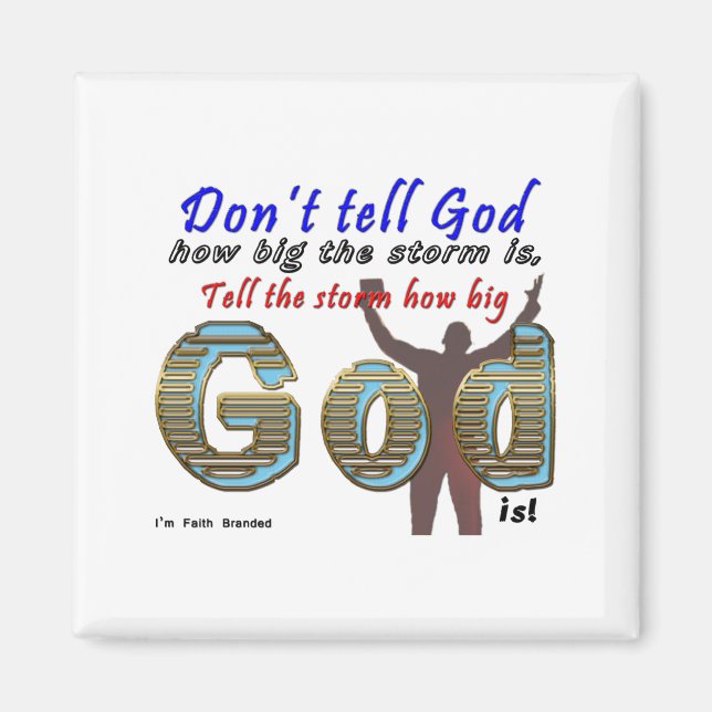 Dont Tell God How Big Your Is  Magnet (Front)