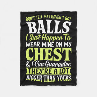 Don't Tell Me I Haven't Got Funny Women Statement Fleece Blanket