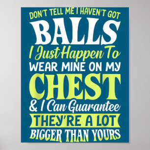 Don't Tell Me I Haven't Got Funny Women Statement  Poster