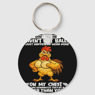 Don't Tell Me I Haven't Got I Just Happen To Wear Key Ring