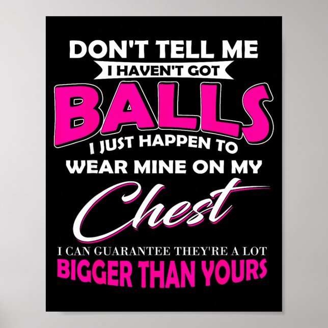 Don't Tell Me I Haven't Got I Just Happen To Wear  Poster (Front)