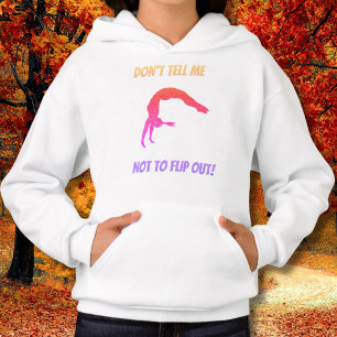 Don't Tell Me Not To Flip Out Gymnastics 