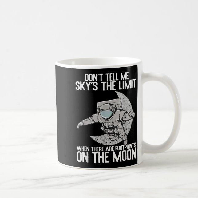 Don't Tell Me Sky Is The Limit Motivational Quote  Coffee Mug (Right)