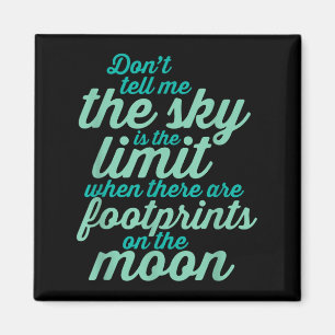 Don't Tell Me The Sky Is The Limit Insrational Quo Magnet