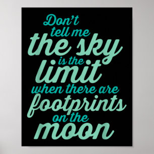 Don't Tell Me The Sky Is The Limit Insrational Quo Poster