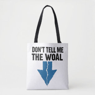 Don't Tell Me The Woal - Broken Arrow Tote Bag