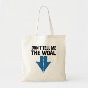 Don't Tell Me The Woal - Broken Arrow Tote Bag