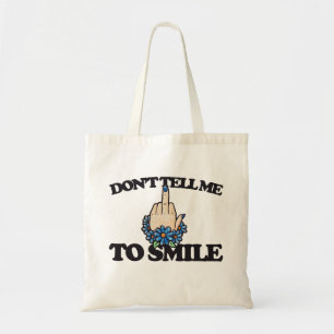 "Don't tell me to smile" Middle Finger Feminist Tote Bag