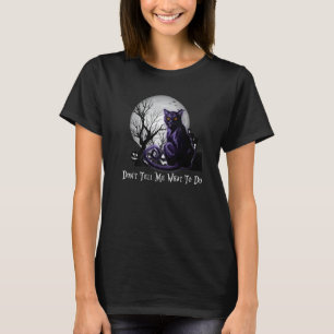 Don't Tell Me What To Do Black Cat Halloween T-Shirt