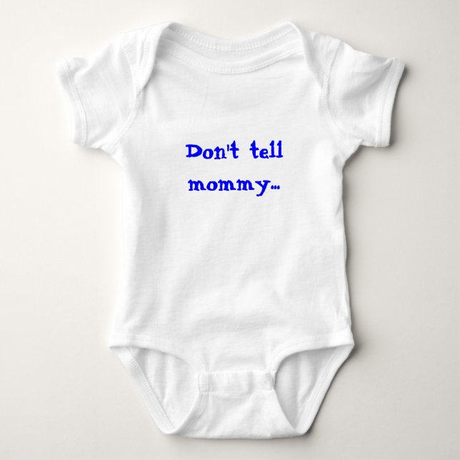 Don't tell mummy... baby bodysuit (Front)