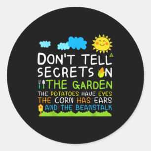 Don't Tell Secret In The Garden Funny Gardener  Classic Round Sticker