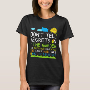 Don't Tell Secret In The Garden Funny Gardener T-Shirt