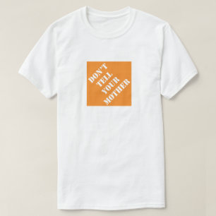 Don't Tell Your Mother Funny Dad Humourous Father' T-Shirt
