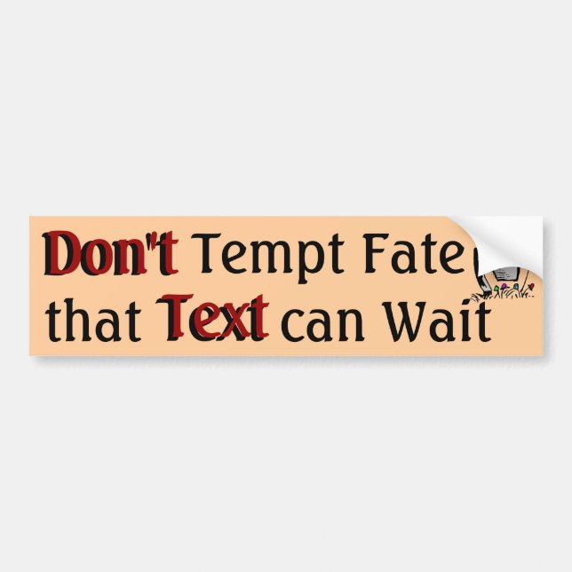 Don't Tempt Fate 3 Bumper Sticker (Front)