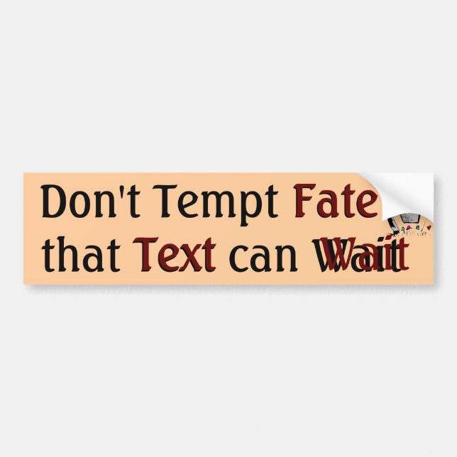 Don't Tempt Fate Bumper Sticker (Front)