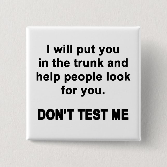 Don't Test Me 15 Cm Square Badge (Front)