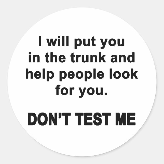Don't Test Me Classic Round Sticker (Front)