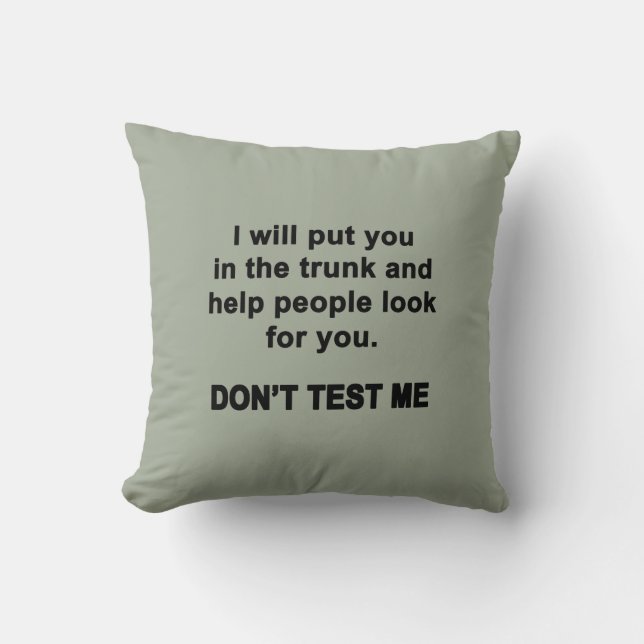 Don't Test Me Cushion (Front)