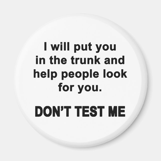 Don't Test Me Magnet (Front)