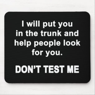Don't Test Me Mouse Pad