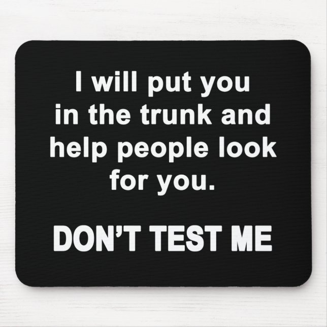 Don't Test Me Mouse Pad (Front)