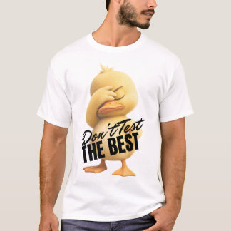 Don't Test the Best T-Shirt