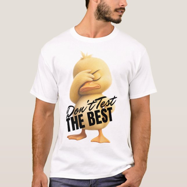 Don't Test the Best T-Shirt (Front)
