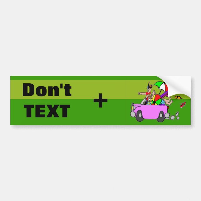 Dont Text and Drive Bumper Sticker (Front)