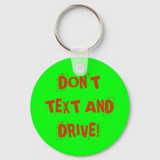 DON'T TEXT AND DRIVE! KEY RING