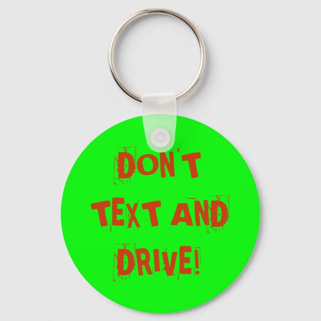 DON'T TEXT AND DRIVE! KEY RING (Front)