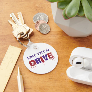 Don't Text and Drive Keychain