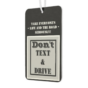 Don't Text Drive Black Silver Take Life Seriously Car Air Freshener