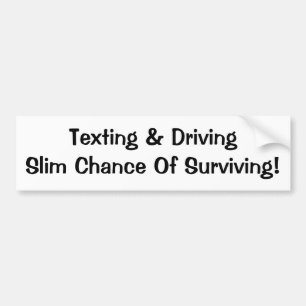 Don't Text & Drive Bumper Sticker