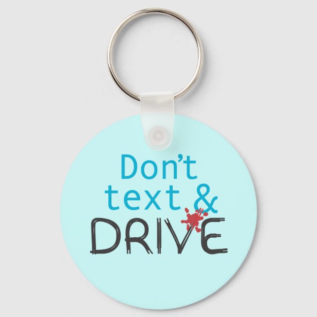 Don't text & Drive keychains (Front)