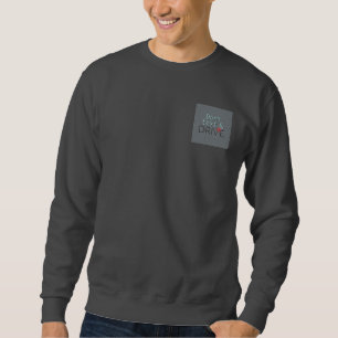 Don't text & Drive Sweatshirt