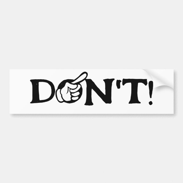 "DON'T" Text With Finger Bumper Sticker (Front)