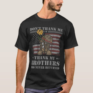 Don't Thank Me Veteran Thank My Brothers Quote Bac T-Shirt