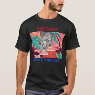 Don't Think It's So Elephant Men Women Politics Te T-Shirt