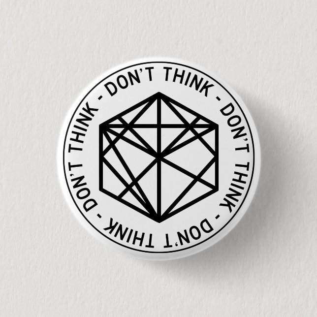 Don't Think Road Sign Button (Front)