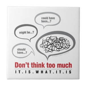 Don't Think Too Much Tile