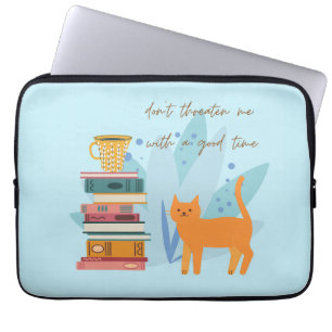 Don't Threaten Me With A Good Time Funny Laptop Sleeve